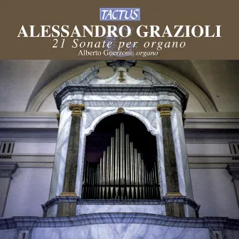 Grazioli: 21 Sonate per Organo by Alberto Guerzoni