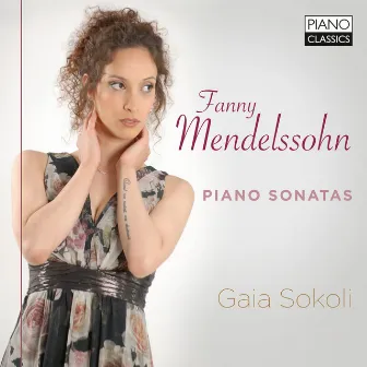 Fanny Mendelssohn: Piano Sonatas by Gaia Sokoli