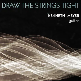 Draw the Strings Tight by Kenneth Meyer