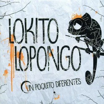 Un Poquito Diferentes by Lokito Lopongo