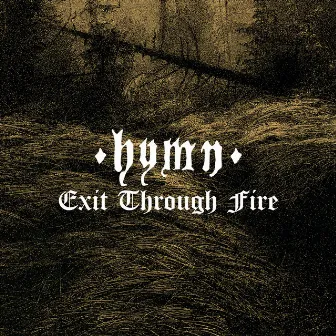 Exit Through Fire by Hymn