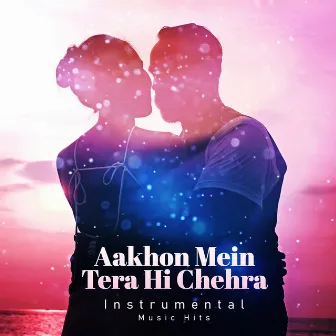 Aankhon Mein Tera Hi Chehra (Instrumental Music Hits) by Unknown Artist