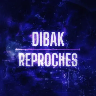 Reproches by Dibak