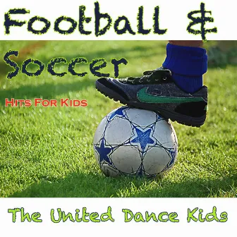 Football & Soccer Hits for Kids by The United Dance Kids