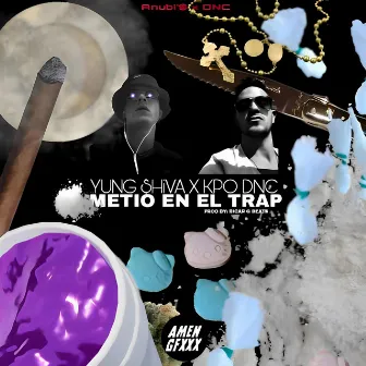 Metio en el trap by Yung Shiva