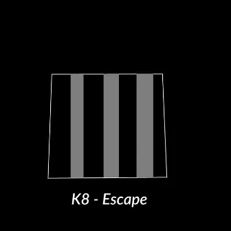 Escape by K8