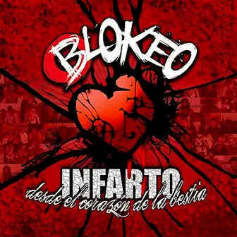 Infarto, Desde el Corazón de la Bestia by Blokeo