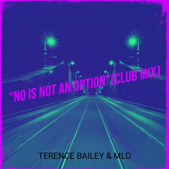 No Is Not an Option (Club Mix) by MLO