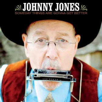 Someday Things Are Gonna Get Better by Johnny Jones