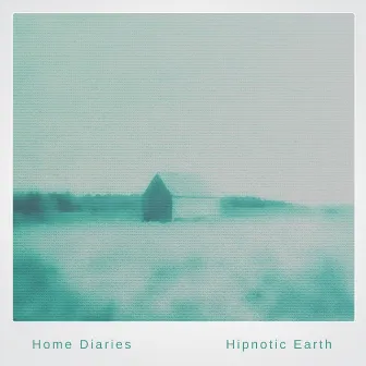 Home Diaries by Hipnotic Earth