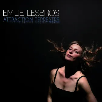 Attraction terrestre by Emilie Lesbros