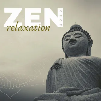 Zen Relaxation 2020: Relaxing Music for Ayurveda, Tai-Chi, Qigong, Reiki, Yoga & Spa by Zen Room Masters