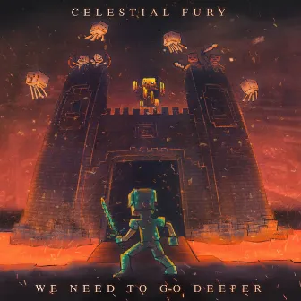 We Need to Go Deeper by Celestial Fury