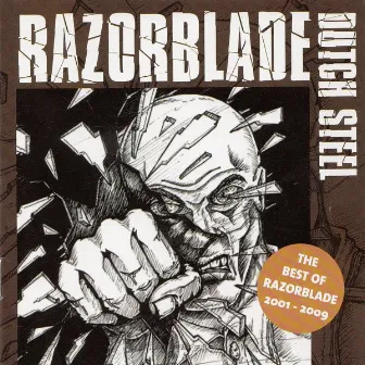 Dutch Steel (The Best of Razorblade 2001-2009) by Razorblade