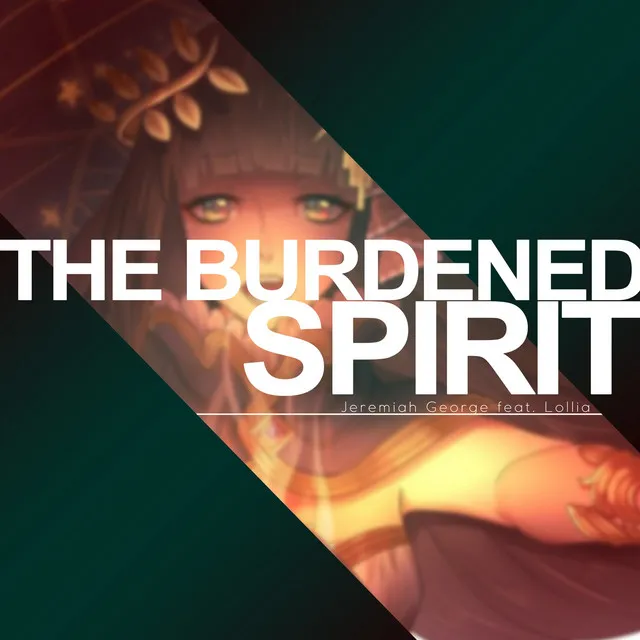 The Burdened Spirit (feat. Lollia)