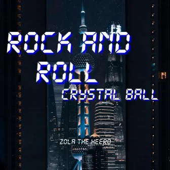 Rock and Roll Crystal Ball by Zola the Heero