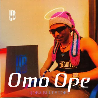 Omo Ope by Ijoba Bluestory