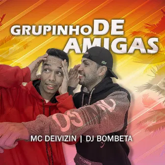 Grupinho de Amigas by MC Deivizin