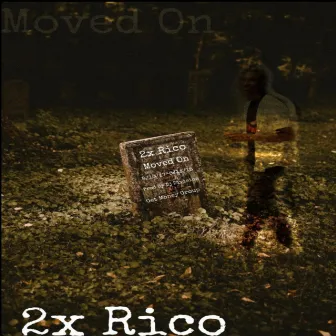 Moved On by 2x Rico