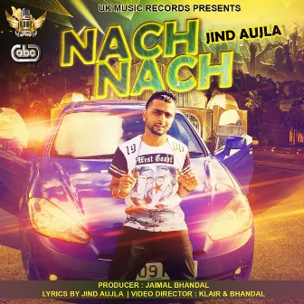 Nach Nach by Jind Aujla