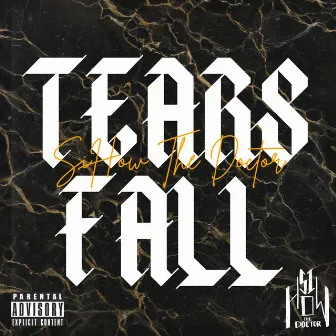 Tears Fall by SiHow The Doctor