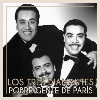 Pobre Gente de París by Los Tres Diamantes