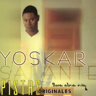 Llora Alma Mia (Pistas Originales) by Yoskar Sarante