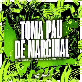 Toma Pau de Marginal by DJ MXRSHAL ZN