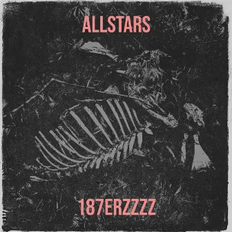 Allstars by 187ERZZZZ