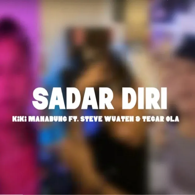 Sadar Diri - Kiki Manabung Ft Steve Wuaten & Tegar Ola - Disco Tanah