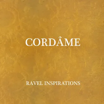 Ravel inspirations by Cordâme