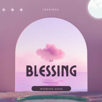 My Blessing (Wedding Song) by JoeKings