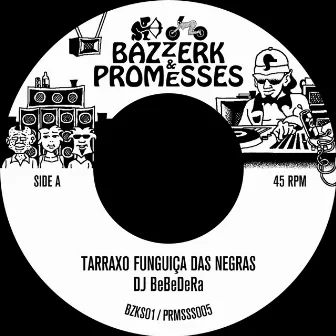 Tarraxo Funguiça Das Negras / Tarraxo Reboleixon Au Rubro by Dj BeBeDeRa