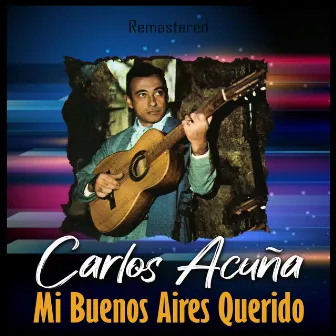 Mi Buenos Aires querido (Remastered) by Carlos Acuña