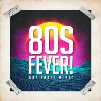 80S Fever! - 80S Party Music by Unknown Artist