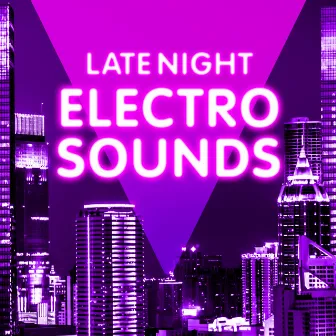 Late Night Electro Sounds by The Halcyon Syndicate