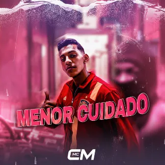 Menor Cuidado by Mc CM