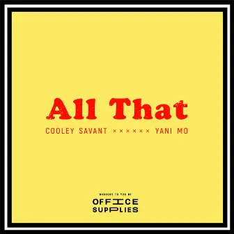 All That by Cooley Savant