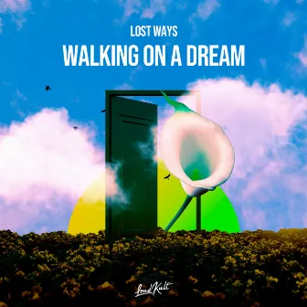 Walking on a dream by Lost Ways