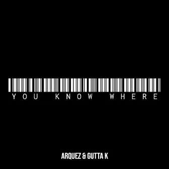 You Know Where by Gutta K