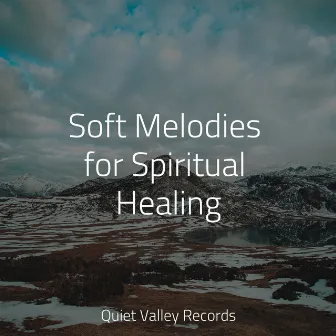 Soft Melodies for Spiritual Healing by Meditação Clube