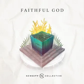 Faithful God by New City Collective