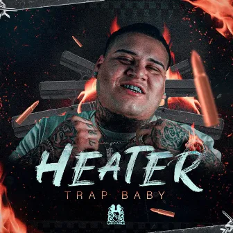 Heater by Trap Baby