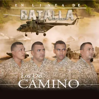 En Línea de Batalla by Los del Camino