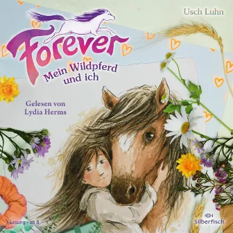 Forever 1: Forever. Mein Wildpferd und ich by Forever