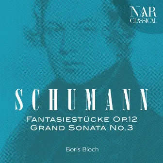 Robert Schumann: Fantasiestücke Op.12, Grand Sonata No.3 by Unknown Artist