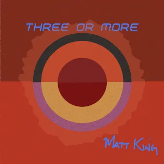 Three or More by Matt King