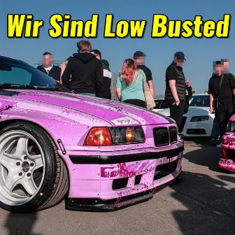 Wir Sind Low Busted by Mave One