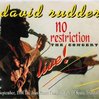 No Restriction: The Concert by David Rudder