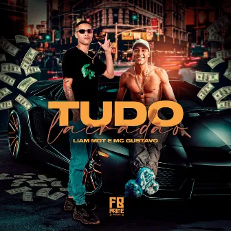 Tudo Lacradão by Liam MDT